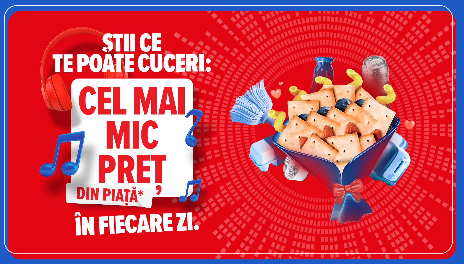 Cel mai mic pret din piata, in fiecare zi!