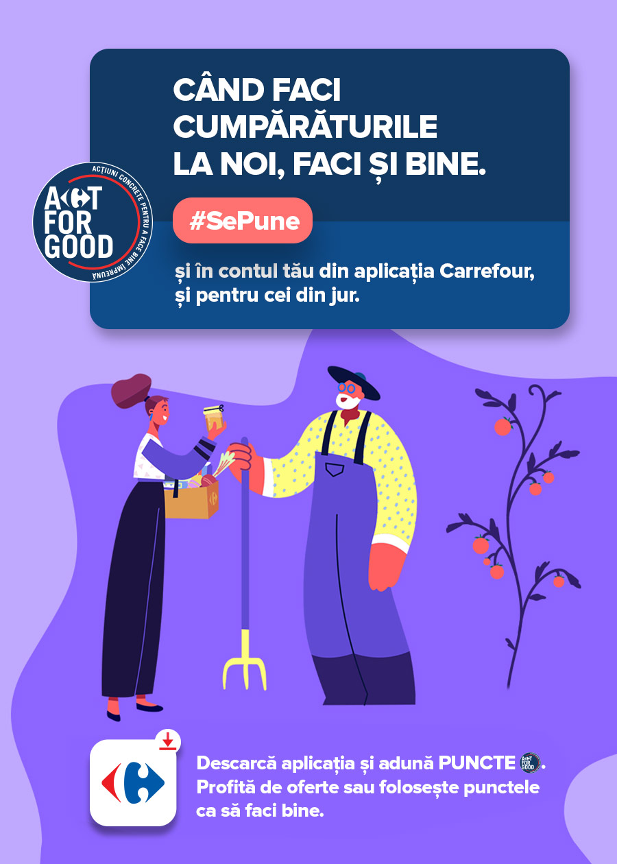 Carrefour România lansează Act For Good, un program prin care atunci când faci cumpărăturile, faci și bine